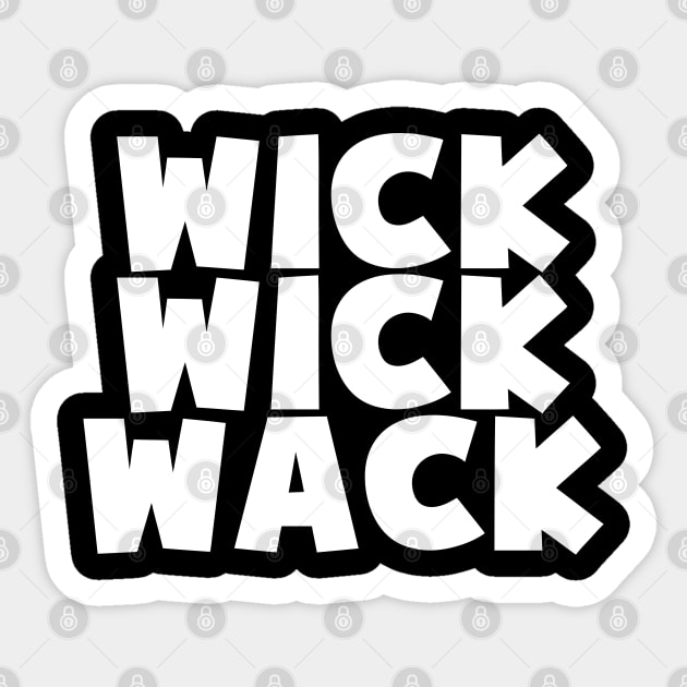 WICK WICK WACK Sticker by forgottentongues